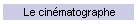 Le cinmatographe