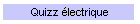 Quizz lectrique