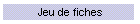 Jeu de fiches