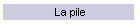 La pile