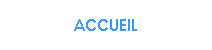 Zone de Texte: ACCUEIL
